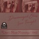 Discouraged Ones - Love Tonight (Original Mix)