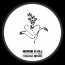 Never Dull - Everyday