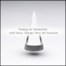 Music Therapy Slow Life Selection - Turing & Mindfulness (Original Mix)