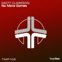 Matt Clarkson - No More Games (Original Mix)