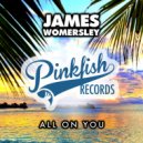 James Womersley - All On You (Original Mix)