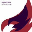 PRODIGYON - A Future Love