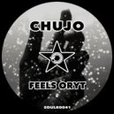 Chujo - Feels Oryt