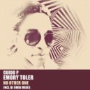 Guido P & Emory Toler - No Other One Pt.1