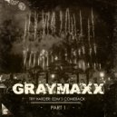 Graymaxx - NO1S3!