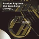Random Rhythms - Give Drum Some (Alessio Cala\' Remix)