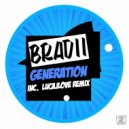 BRADII - Generation (LucaJLove Remix)