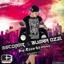 Escobar & Bugra Ozel - Big Room Weapons