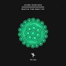 Jaime Narvaez - Watch The Beat