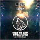 MTCHL - Lazer (Original Mix)