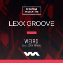Lexx Groove - Weird (Cody Remix)