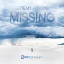Jeremy Moore - Missing (Original Mix)