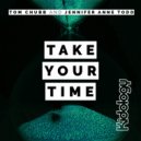 Tom Chubb, Jennifer Anne Todd - Take Your Time (Original Mix)
