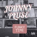 Johnny Pluse - Funky Time
