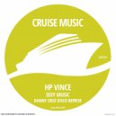 HP Vince - Sexy Music (Danny Cruz Disco Reprise)
