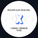 Politics Of Dancing, Chris Carrier & Nail - Politics Of Dancing X Nail (Original Mix)
