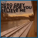 Nero Grey - Believe Me