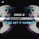 DEEZ.D - Let\'s Get It Harder (Radio Edit)