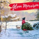 Glenn Morrison - Have Yourself A Merry Little Christmas (Original Mix)