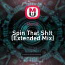 MoniK - Spin That Sh!t (Extended Mix)
