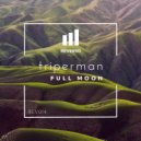 Triperman - Full Moon (Original Mix)