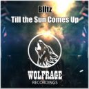 BlItz - Till the Sun Comes Up (Original Mix)
