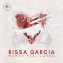 Rissa Garcia - I Wanna Feel