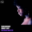 Soulbridge feat. Emily Coy - Nothing Wasted