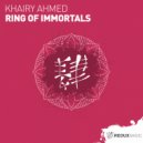 Khairy Ahmed - Ring of Immortals (Original Mix)