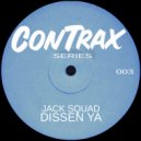 Jack Squad - Dissen Ya (Original Mix)