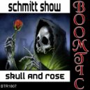 Schmitt Show - Skull & Rose (Original Mix)