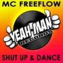 MC Freeflow - Shut Up & Dance