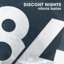 Nikola Balos - Discont Nights (Original Mix)
