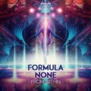 Formula None - From Within