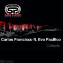 Carlos Francisco ft. Eva Pacifico - Caliente (Harry Soto Remix)