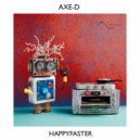 Axe-D - Happy Faster (Extended Mix)