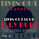 Livin Out Loud - Lately (DIY\'s Soul-Vybe Dub)