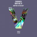 Caravaca - Drop Me To The Deep