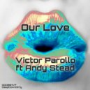 Victor Parollo ft Andy Stead - Our Love