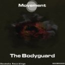 Movement - The Bodyguard (Original Mix)