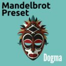 Mandelbrot Preset - Dogma (Original Mix)