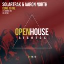 SolarTrak & Aaron North - Come To Me