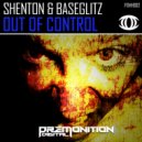 Shenton & Baseglitz - Out Of Control (Original Mix)