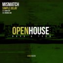 Mismatch (UK) - Simple Delay