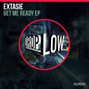 Extasie - Get Me Ready (Original Mix)
