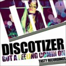 Discotizer - Got A Feeling Coming On