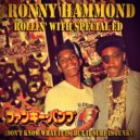 Ronny Hammond - Rollin\' With Special Ed (Don\'t Know What It Is, But It Sure Is Funky) (Original Mix)