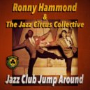 Ronny Hammond & The Jazz Circus Collective - Jazz Club Jump Around (Original Mix)