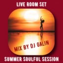 DJ GALIN - Live Room Set (Summer Soulful Session) (04.07.2020)