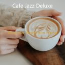 Cafe Jazz Deluxe - Soundscapes for Restaurants ()